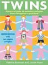 Twins (eBook): A Practical Guide to Parenting Multiples from Conception to Preschool